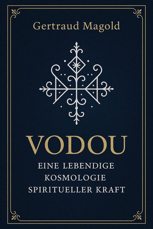 Vodou: Eine lebendige Kosmologie spiritueller Kraft