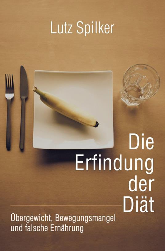 Die Erfindung der Diät