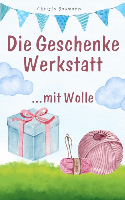 Die Geschenkewerkstatt ..... Wolle