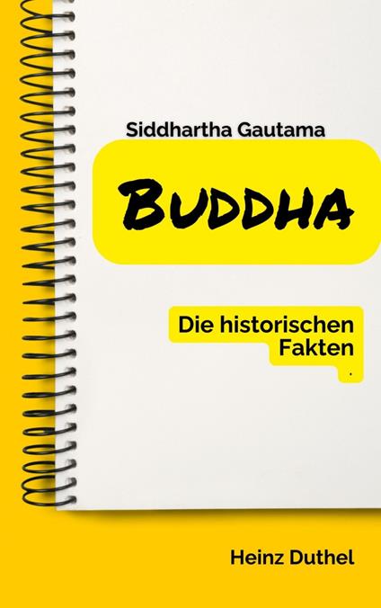 Buddha Die historischen Fakten