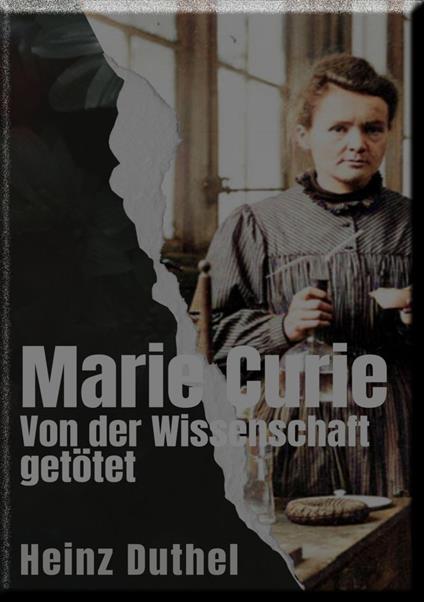 Marie Curie Von der Wissenschaft getötet