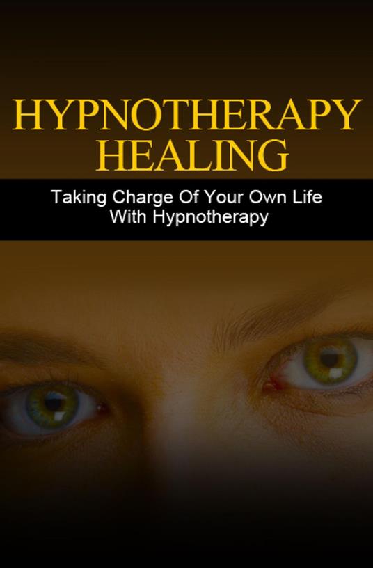 Hypnotherapie Heilung. Mit Hypnotherapie Ihr Leben selbst in die Hand nehmen. In deutscher Sprache.