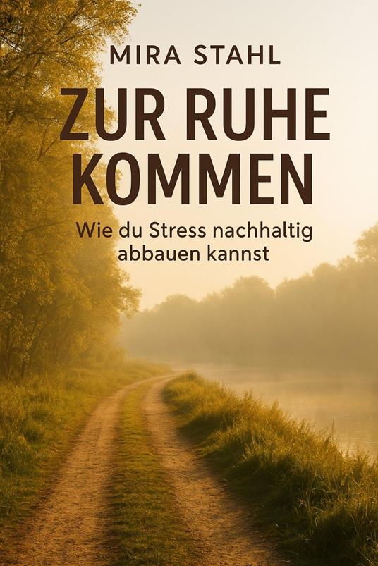 "Zur Ruhe kommen: Wie du Stress nachhaltig abbauen kannst"