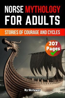 Norse Mythology Book For Adults: Stories of Courage and Cycles - Skriuwer Com,Auke de Haan,Jennifer Joseph - cover