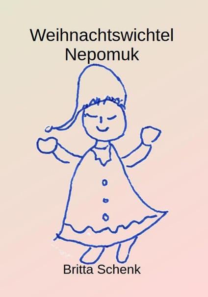 Weihnachtswichtel Nepomuk - Britta Schenk,Jochen Schenk - ebook