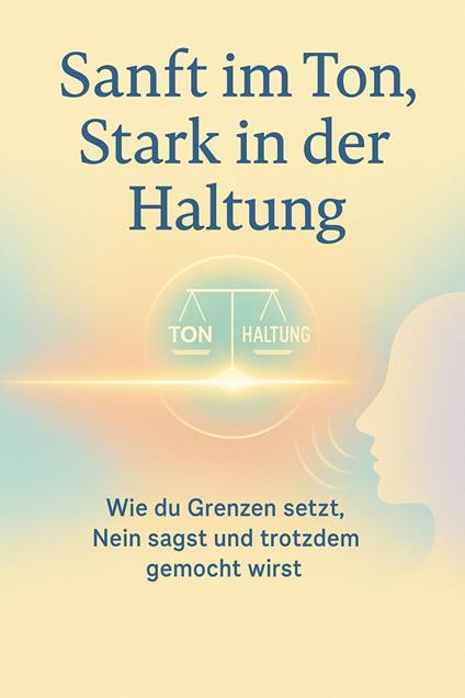 Sanft im Ton, Stark in der Haltung