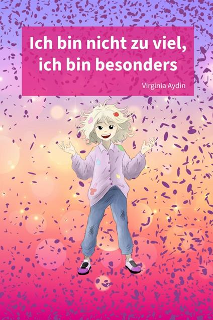 Ich bin nicht zu viel, ich bin besonders - Virginia Aydin - ebook