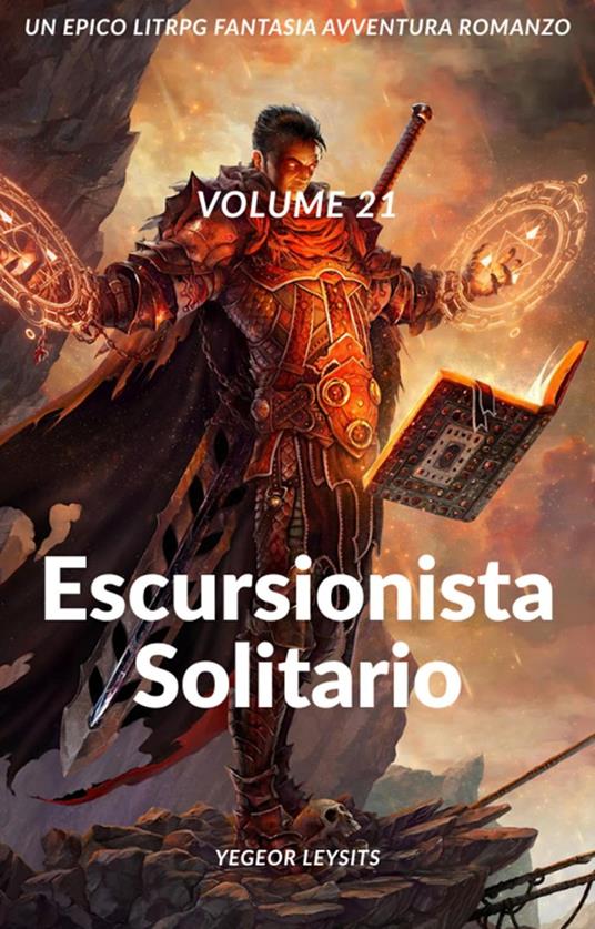 Escursionista solitario:Un Epico LitRPG Fantasia Avventura Romanzo (Volume 21) - Yegeor Leysits - ebook