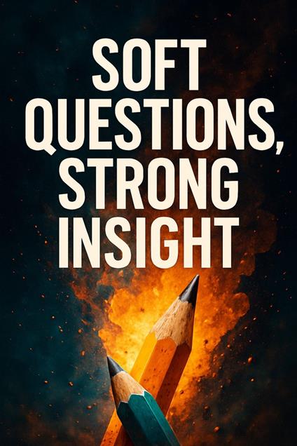 Soft Questions, Strong Insight