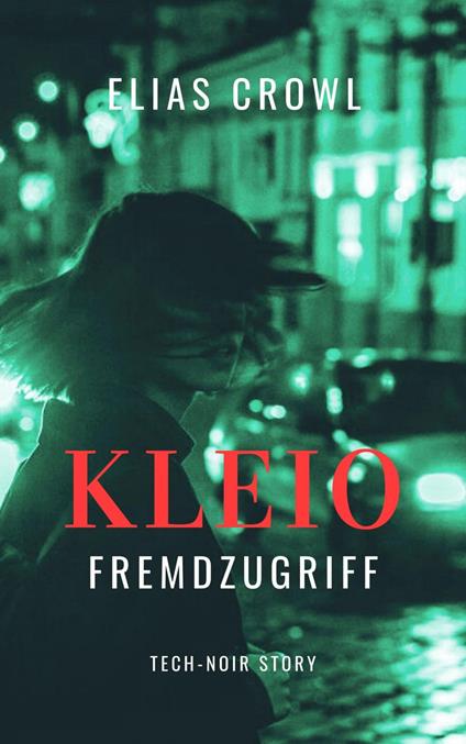 KLEIO-Fremdzugriff - Tech-Noir Story
