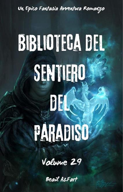 Biblioteca del Sentiero del Paradiso:Un Epico Fantasia Avventura Romanzo (Volume 29) - Beail As.Fart - ebook