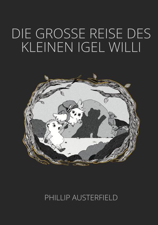 Die grosse Reise des kleinen Igel Willi - Phillip Austerfield - ebook