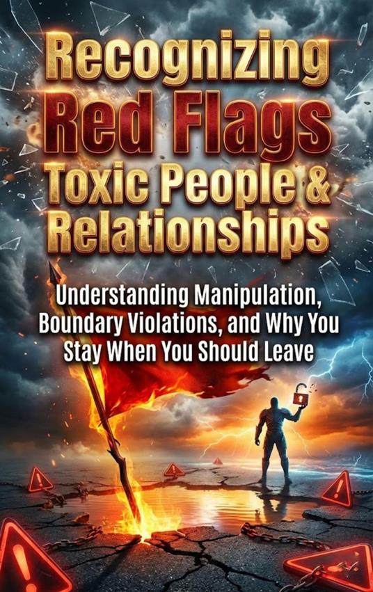 Recognizing Red Flags: Toxic People & Relationships