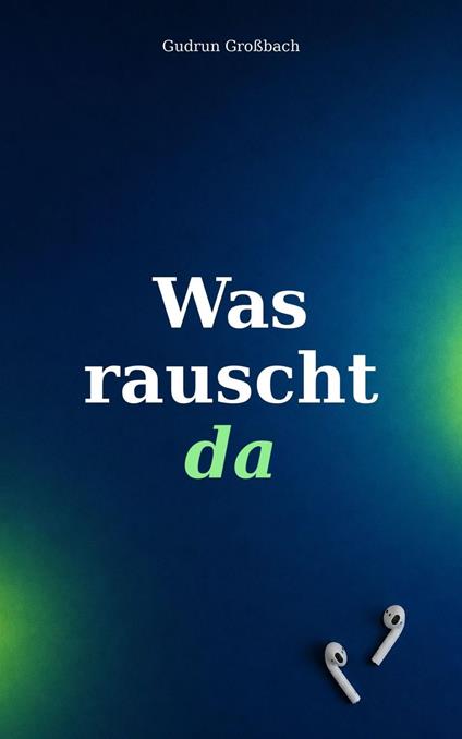 Was rauscht da