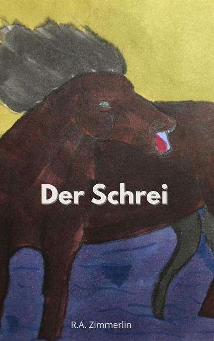 Der Schrei - Ruth Zimmerlin - ebook
