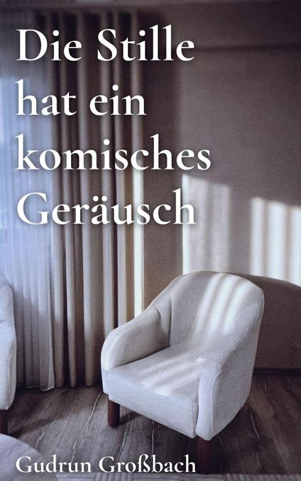Die Stille hat ein komisches Geräusch