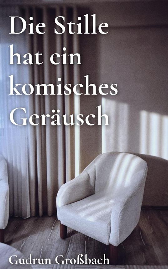 Die Stille hat ein komisches Geräusch