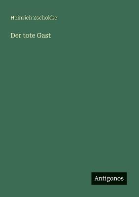 Der tote Gast - Heinrich Zschokke - cover