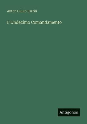 L'Undecimo Comandamento - Anton Giulio Barrili - cover