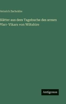 Blätter aus dem Tagebuche des armen Pfarr-Vikars von Wiltshire - Heinrich Zschokke - cover