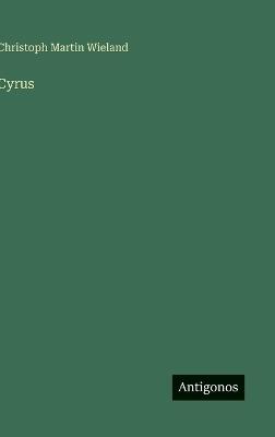 Cyrus - Christoph Martin Wieland - cover