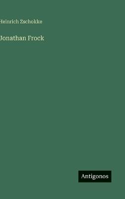 Jonathan Frock - Heinrich Zschokke - cover