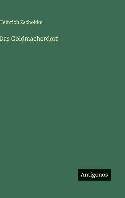 Das Goldmacherdorf - Heinrich Zschokke - cover