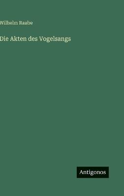 Die Akten des Vogelsangs - Wilhelm Raabe - cover