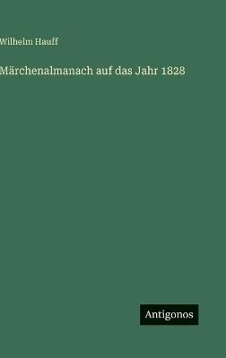 Märchenalmanach auf das Jahr 1828 - Wilhelm Hauff - cover