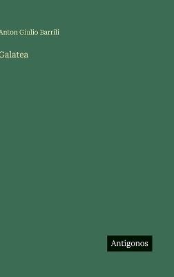 Galatea - Anton Giulio Barrili - cover