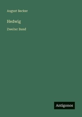 Hedwig: Zweiter Band - August Becker - cover