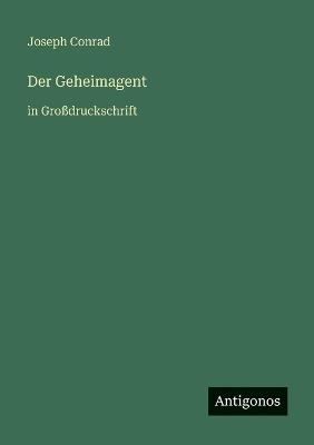 Der Geheimagent: in Großdruckschrift - Joseph Conrad - cover