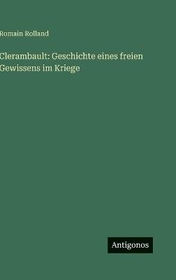 Clerambault: Geschichte eines freien Gewissens im Kriege - Romain Rolland - cover