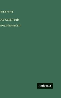 Der Ozean ruft: in Großdruckschrift - Frank Norris - cover