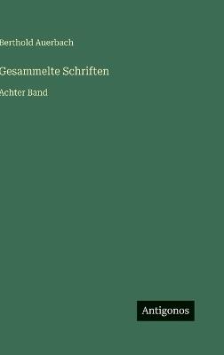 Gesammelte Schriften: Achter Band - Berthold Auerbach - cover