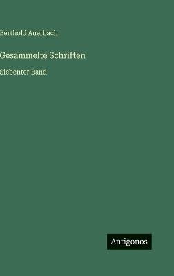 Gesammelte Schriften: Siebenter Band - Berthold Auerbach - cover