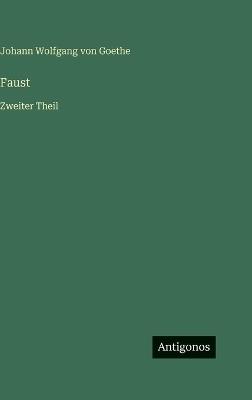 Faust: Zweiter Theil - Johann Wolfgang Von Goethe - cover