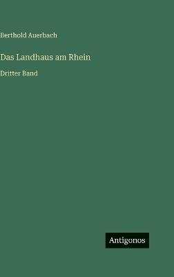 Das Landhaus am Rhein: Dritter Band - Berthold Auerbach - cover