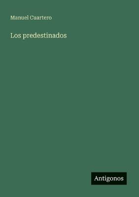 Los predestinados - Manuel Cuartero - cover
