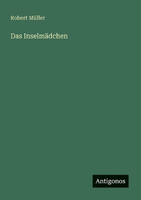 Das Inselmädchen - Robert Müller - cover