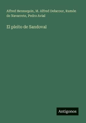 El pleito de Sandoval - Alfred Hennequin,M Alfred Delacour,Ramón de Navarrete - cover