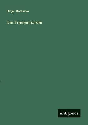 Der Frauenmörder - Hugo Bettauer - cover