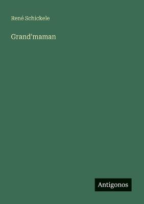 Grand'maman - René Schickele - cover