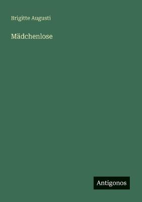 Mädchenlose - Brigitte Augusti - cover