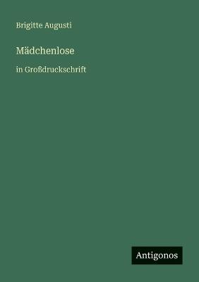 Mädchenlose: in Großdruckschrift - Brigitte Augusti - cover