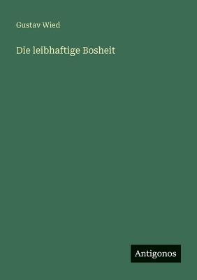 Die leibhaftige Bosheit - Gustav Wied - cover