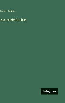 Das Inselmädchen - Robert Müller - cover