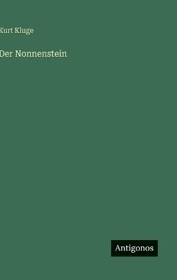 Der Nonnenstein - Kurt Kluge - cover