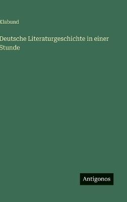 Deutsche Literaturgeschichte in einer Stunde - Klabund - cover