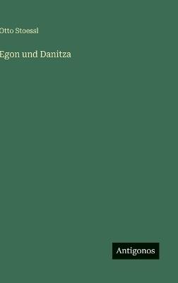 Egon und Danitza - Otto Stoessl - cover